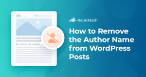 Removing Author Names in WordPress: A Comprehensive Guide