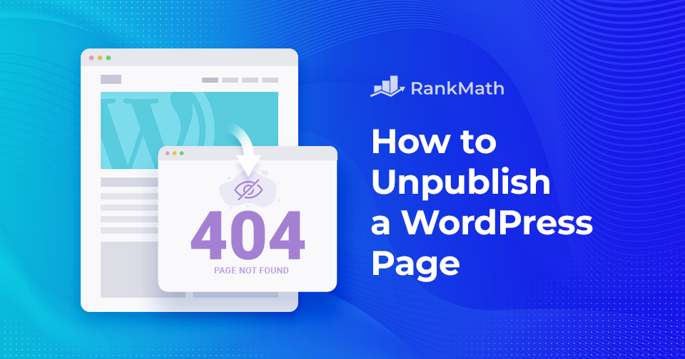 How to Unpublish WordPress Pages: A Step-by-Step Guide