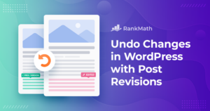 Free AI SEO: How to Undo Changes in WordPress Using Post Revisions